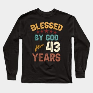 blessed by god for 43 years Long Sleeve T-Shirt